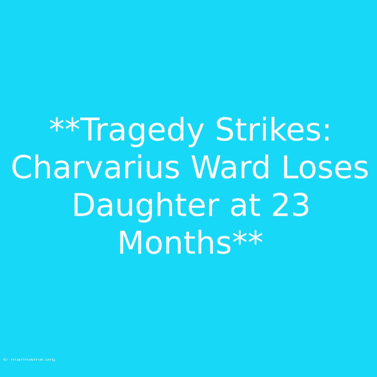 **Tragedy Strikes: Charvarius Ward Loses Daughter At 23 Months**