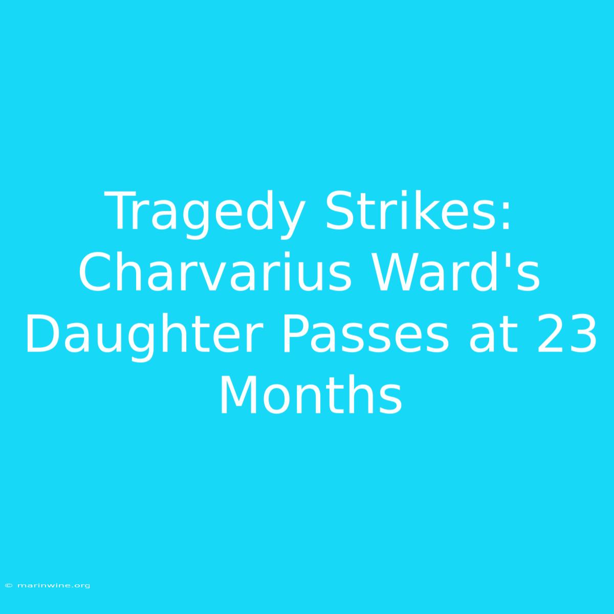 Tragedy Strikes: Charvarius Ward's Daughter Passes At 23 Months