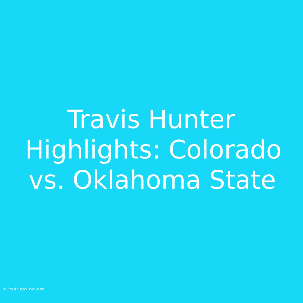 Travis Hunter Highlights: Colorado Vs. Oklahoma State