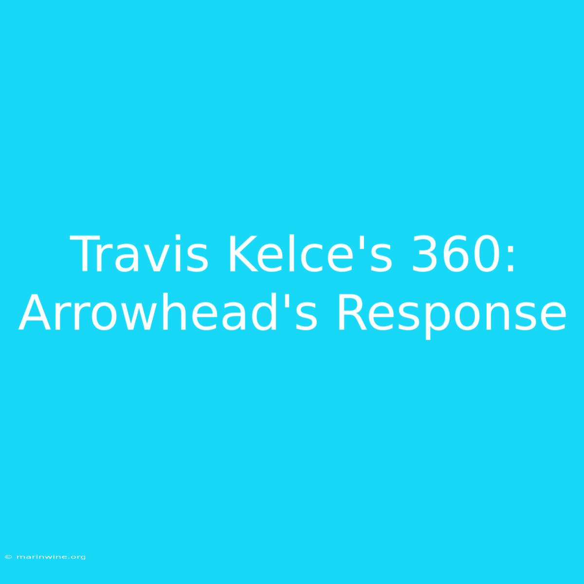 Travis Kelce's 360: Arrowhead's Response