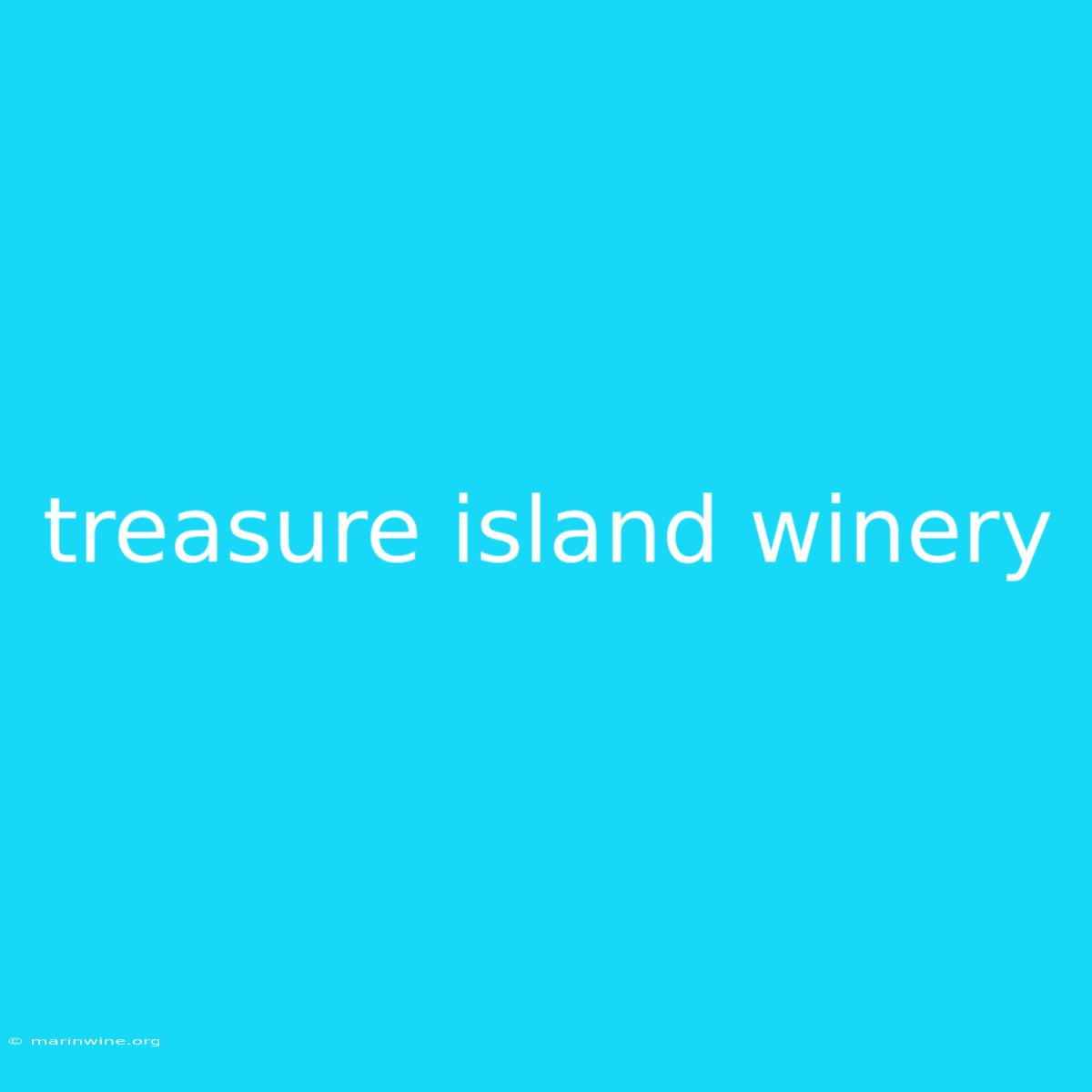 Treasure Island Winery