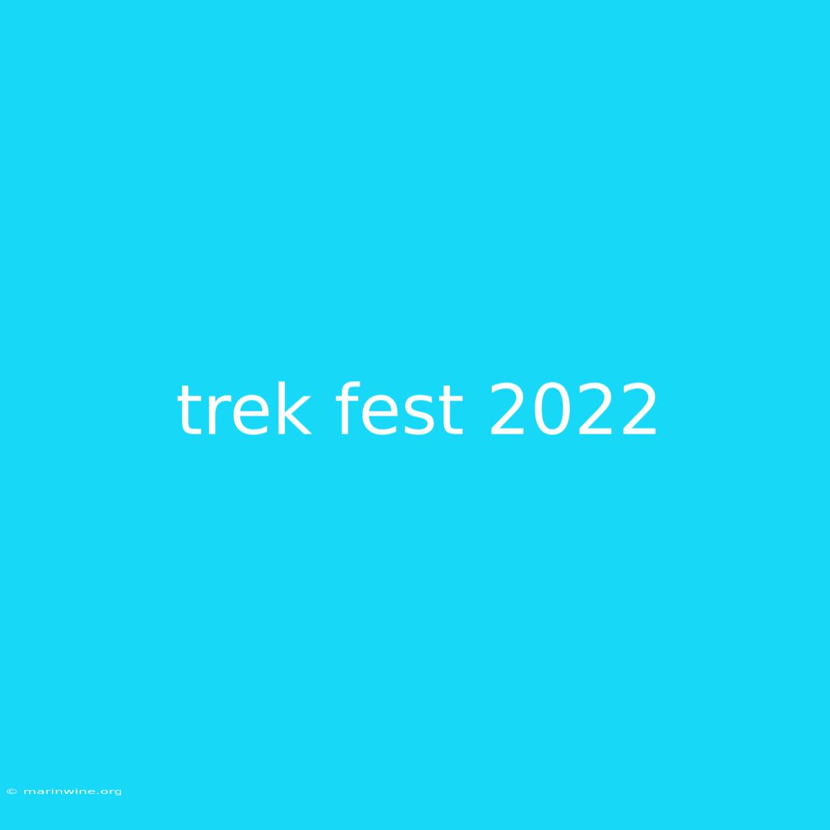 Trek Fest 2022