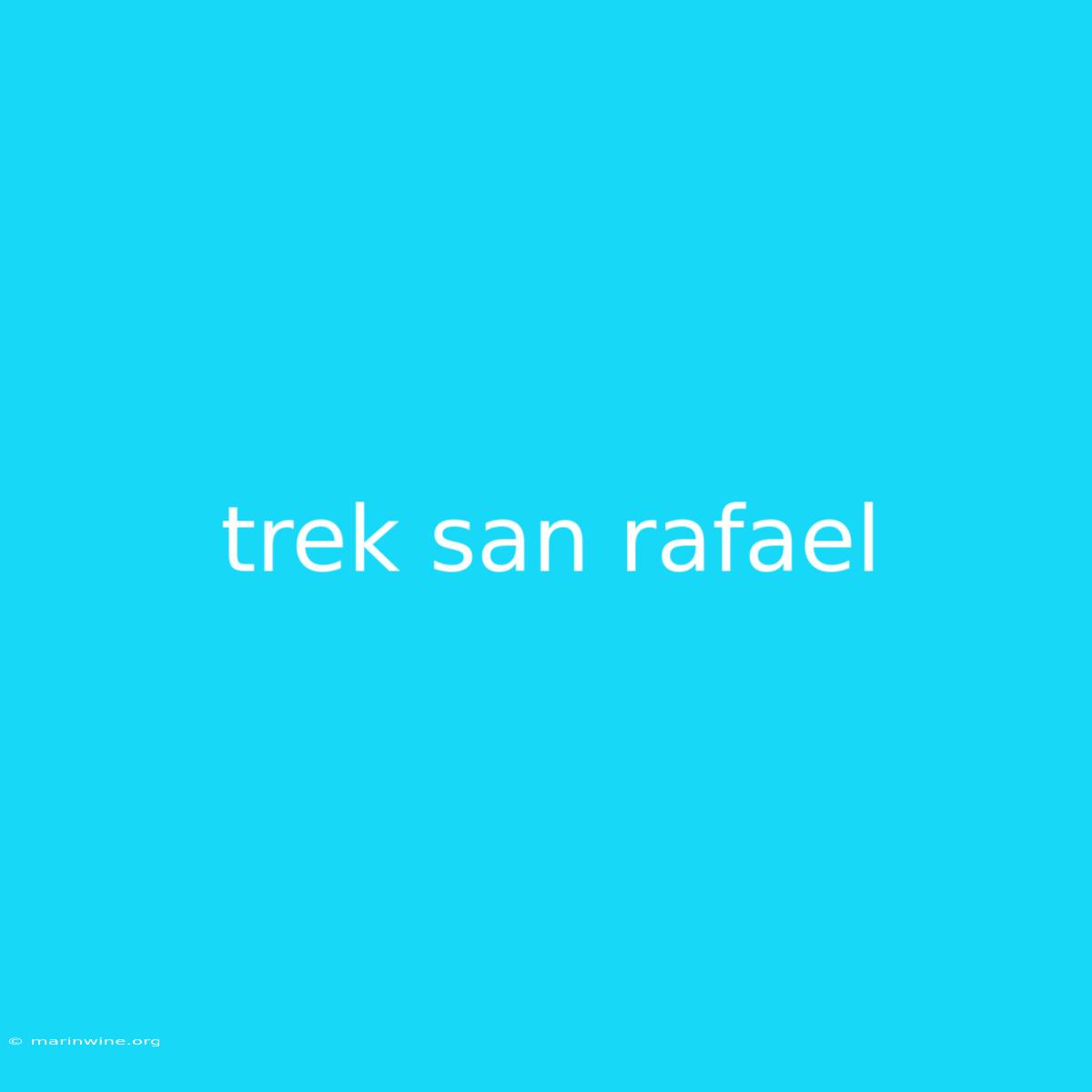 Trek San Rafael