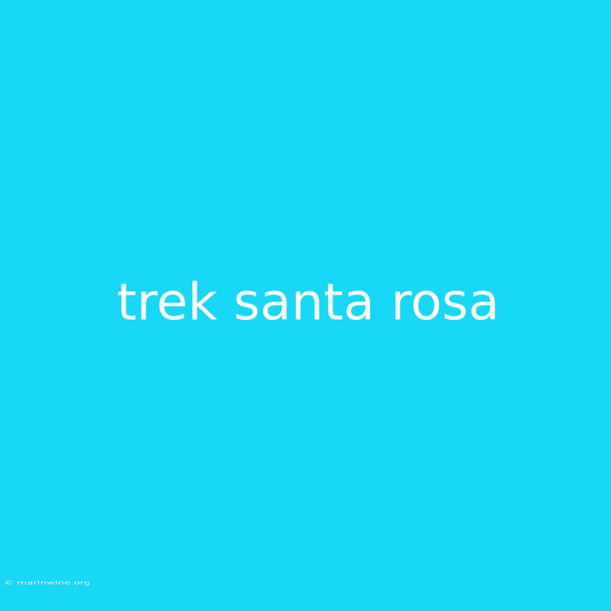 Trek Santa Rosa