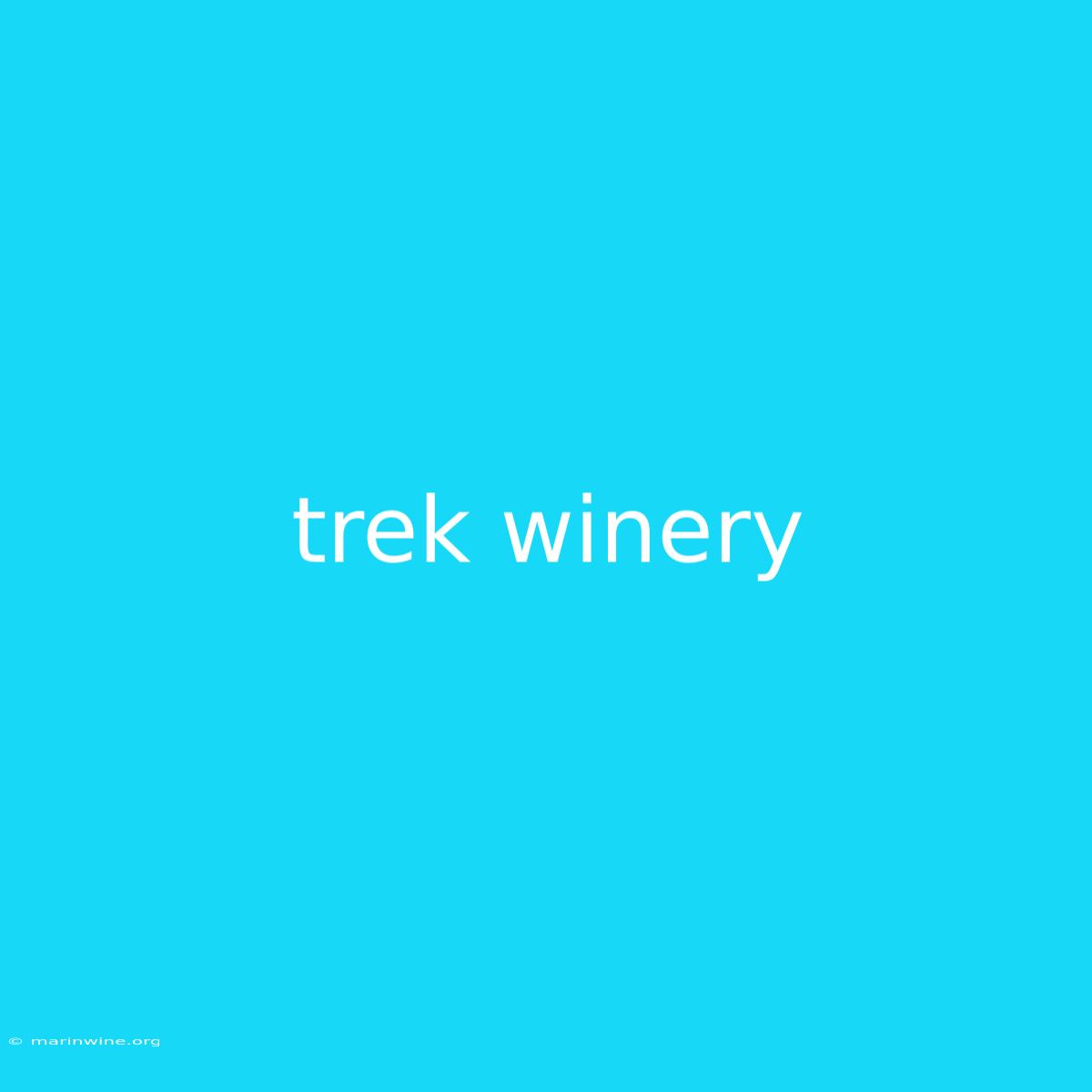 Trek Winery