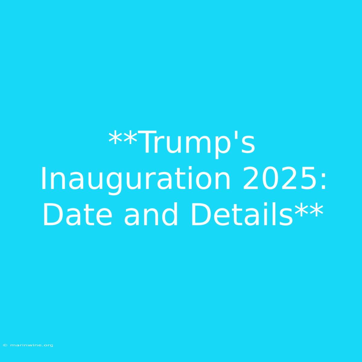 **Trump's Inauguration 2025: Date And Details** 