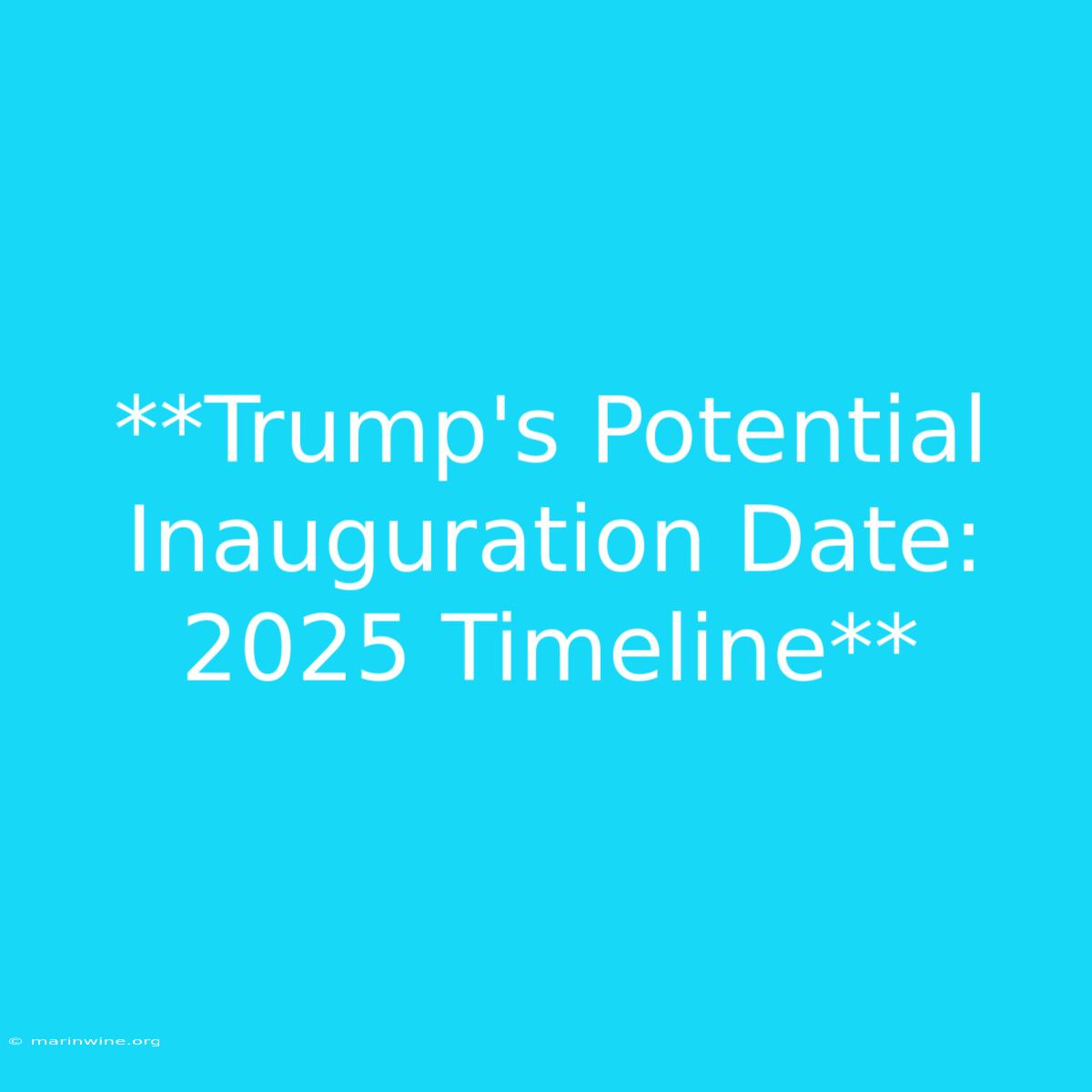 **Trump's Potential Inauguration Date: 2025 Timeline** 