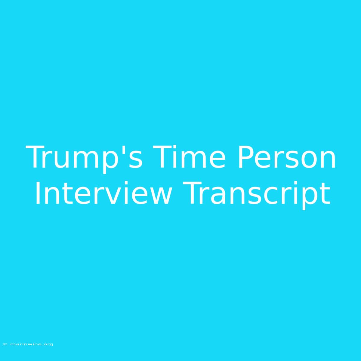 Trump's Time Person Interview Transcript