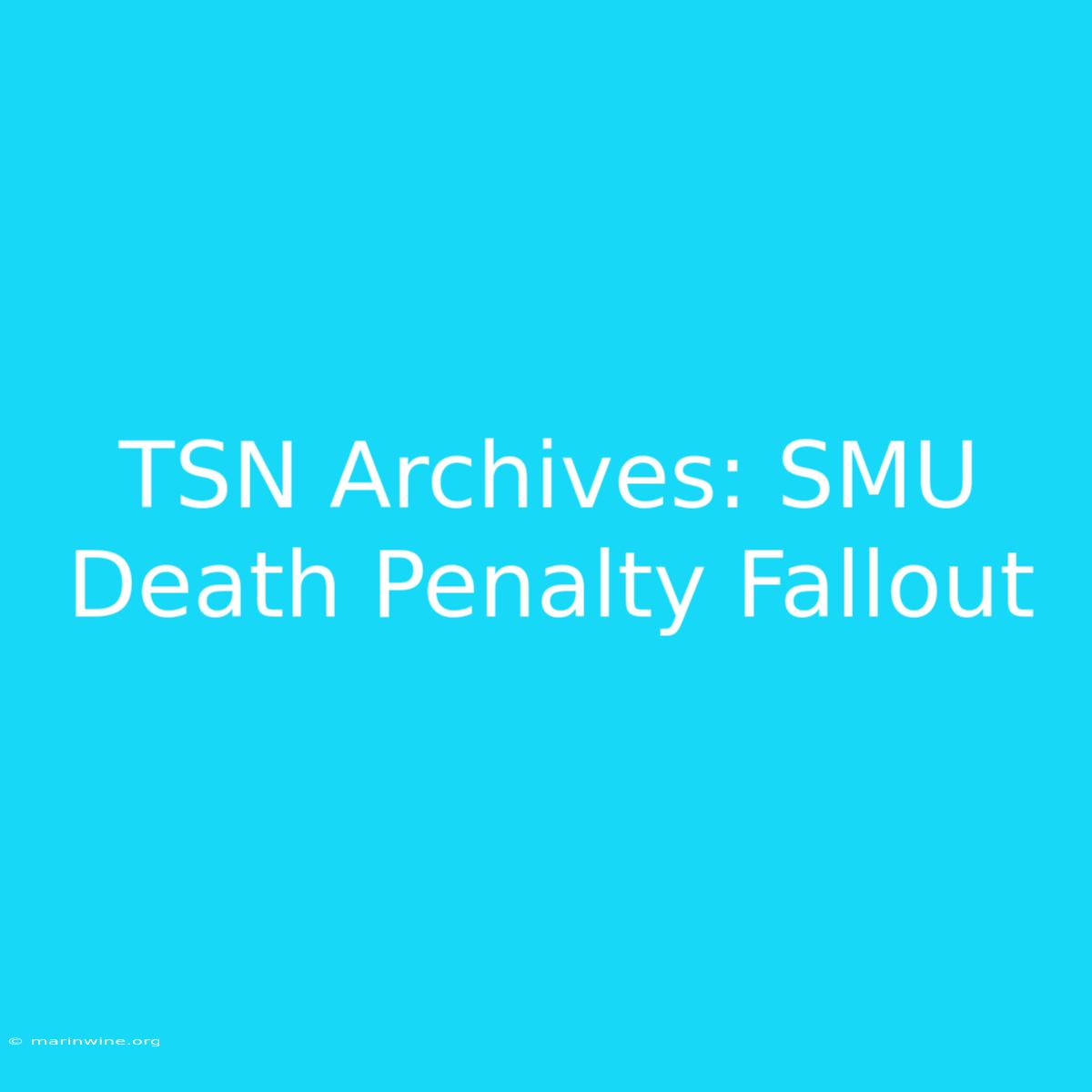 TSN Archives: SMU Death Penalty Fallout