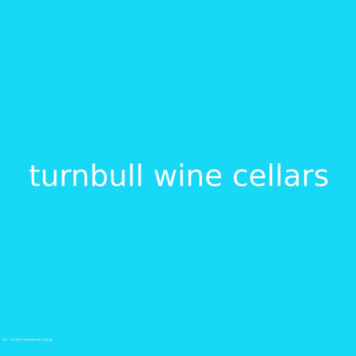 Turnbull Wine Cellars