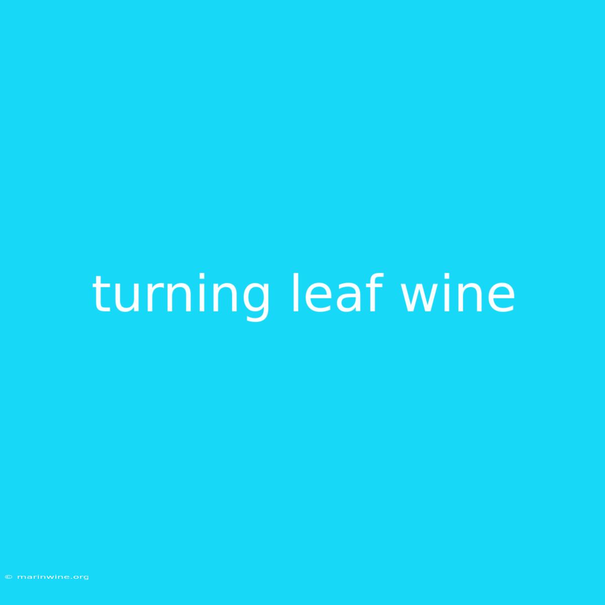 Turning Leaf Wine