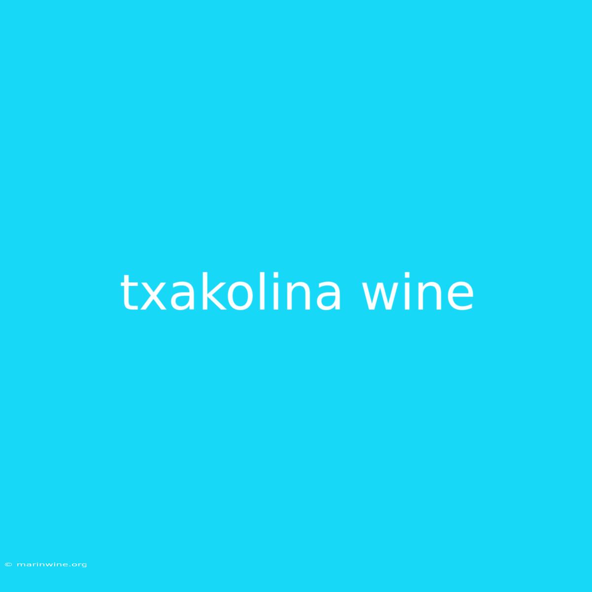 Txakolina Wine