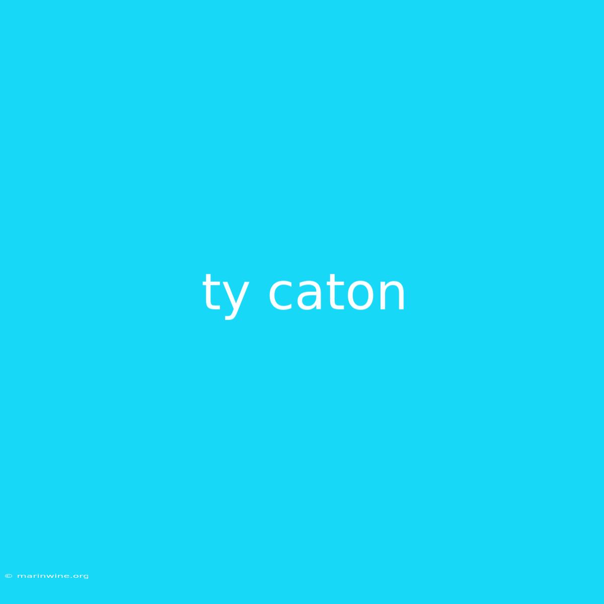 Ty Caton