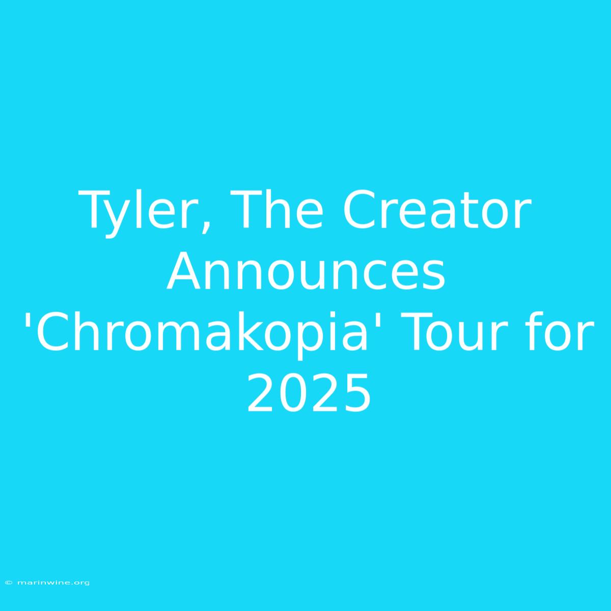 Tyler, The Creator Announces 'Chromakopia' Tour For 2025