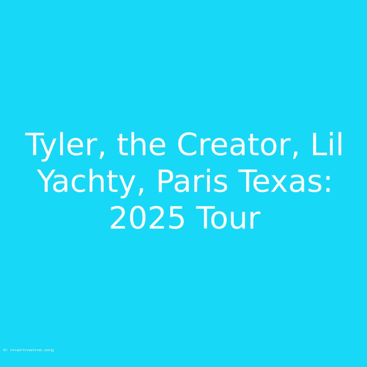 Tyler, The Creator, Lil Yachty, Paris Texas: 2025 Tour 