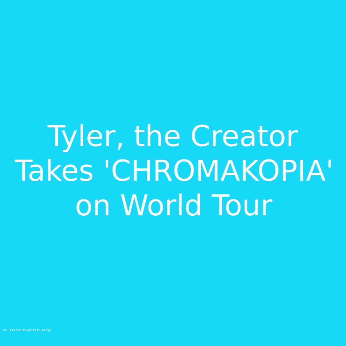 Tyler, The Creator Takes 'CHROMAKOPIA' On World Tour