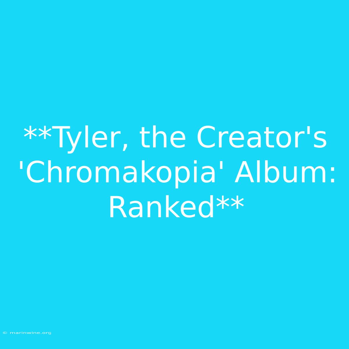 **Tyler, The Creator's 'Chromakopia' Album: Ranked**