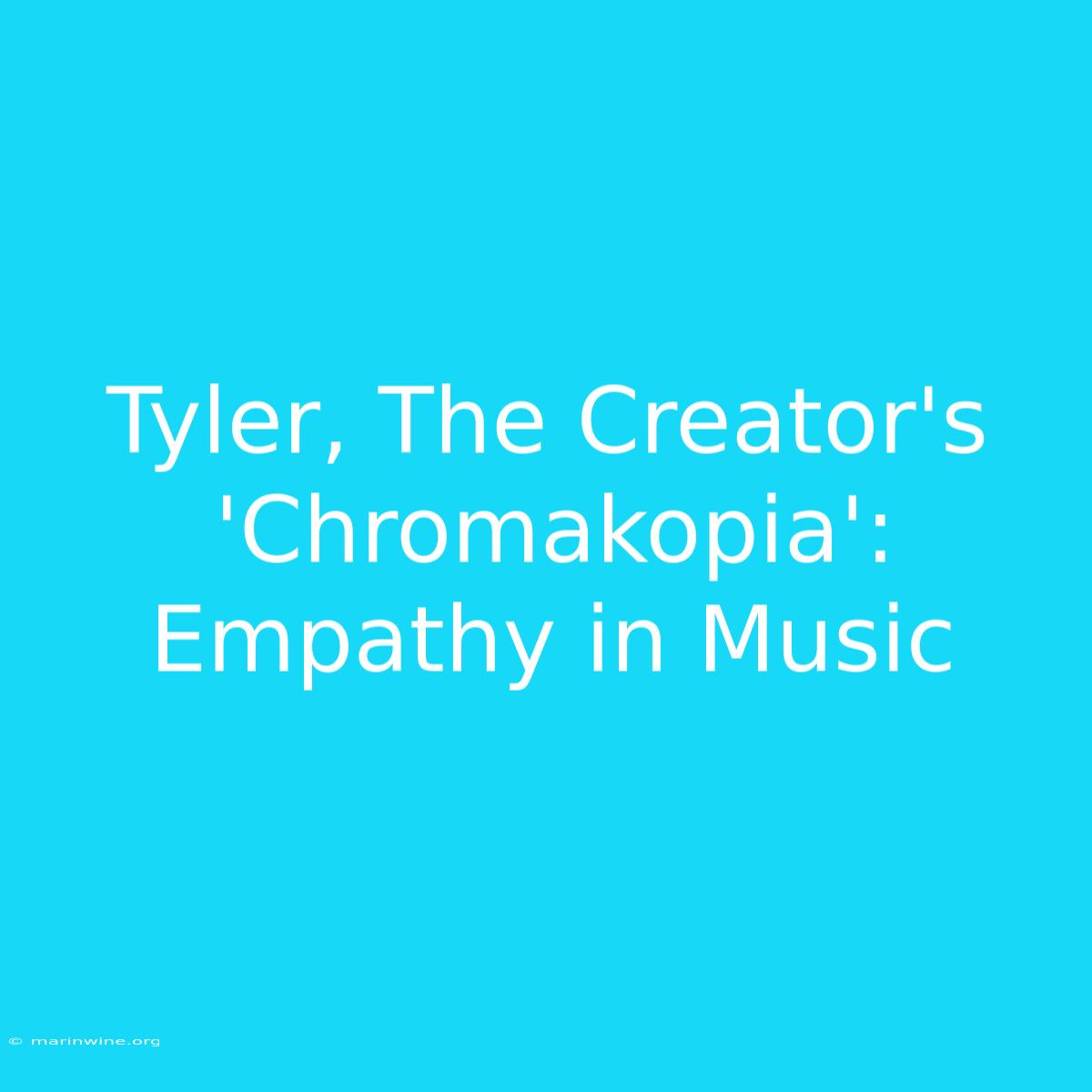 Tyler, The Creator's 'Chromakopia': Empathy In Music