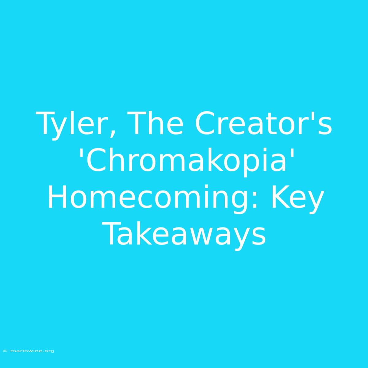 Tyler, The Creator's 'Chromakopia' Homecoming: Key Takeaways