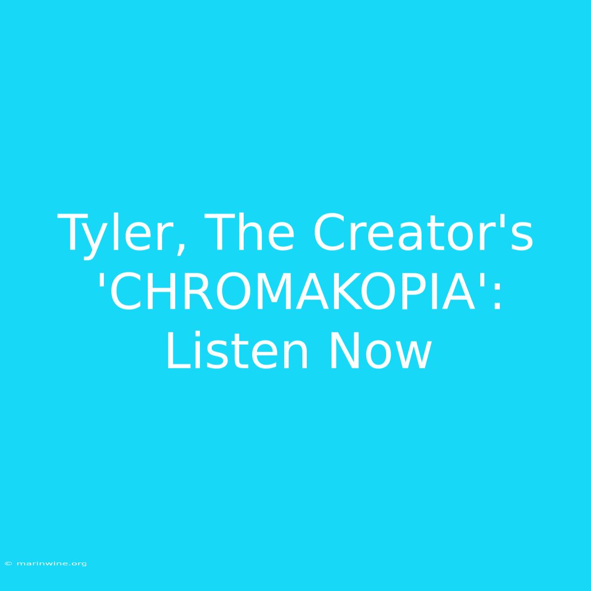 Tyler, The Creator's 'CHROMAKOPIA': Listen Now