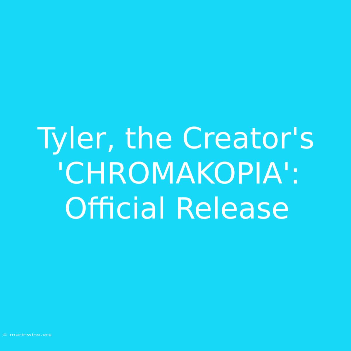 Tyler, The Creator's 'CHROMAKOPIA': Official Release