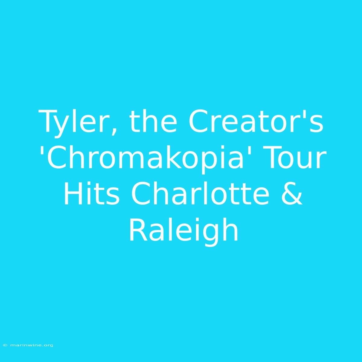 Tyler, The Creator's 'Chromakopia' Tour Hits Charlotte & Raleigh