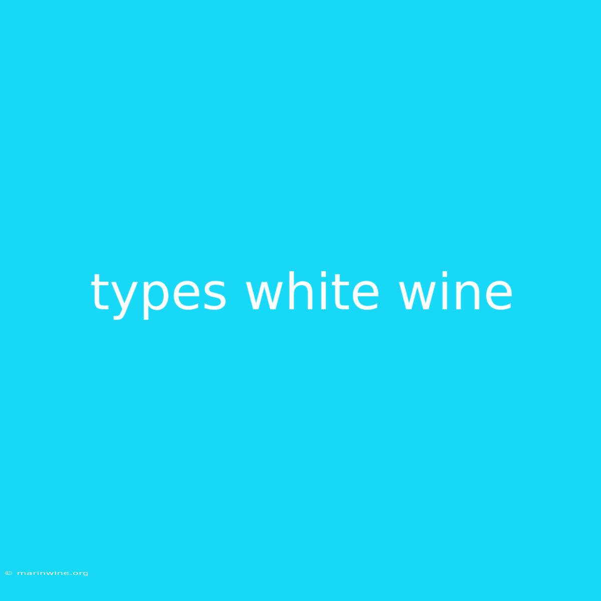 Types White Wine