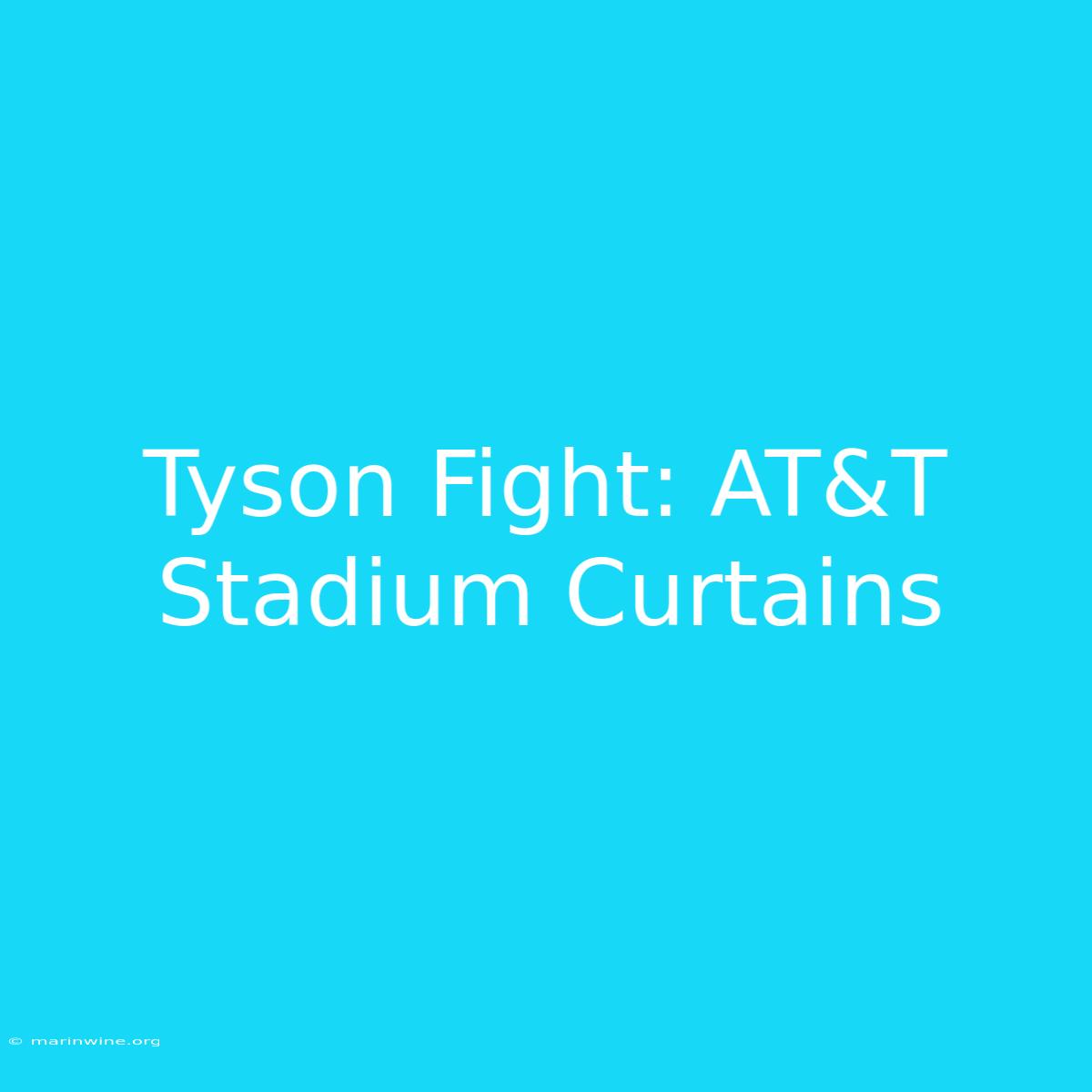 Tyson Fight: AT&T Stadium Curtains