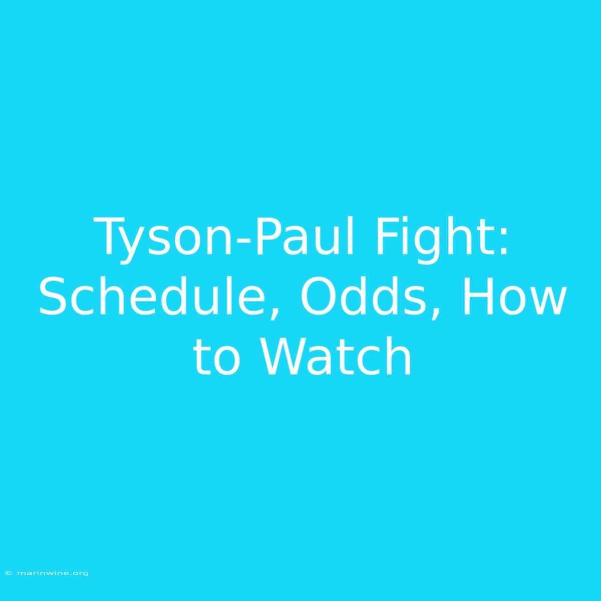 Tyson-Paul Fight: Schedule, Odds, How To Watch