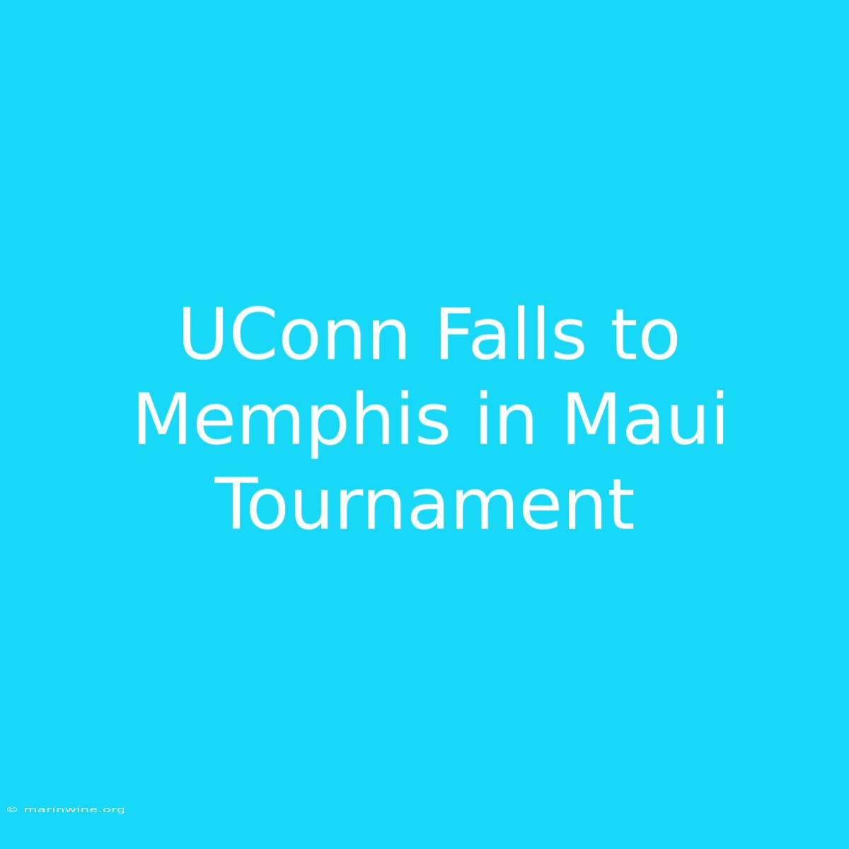 UConn Falls To Memphis In Maui Tournament