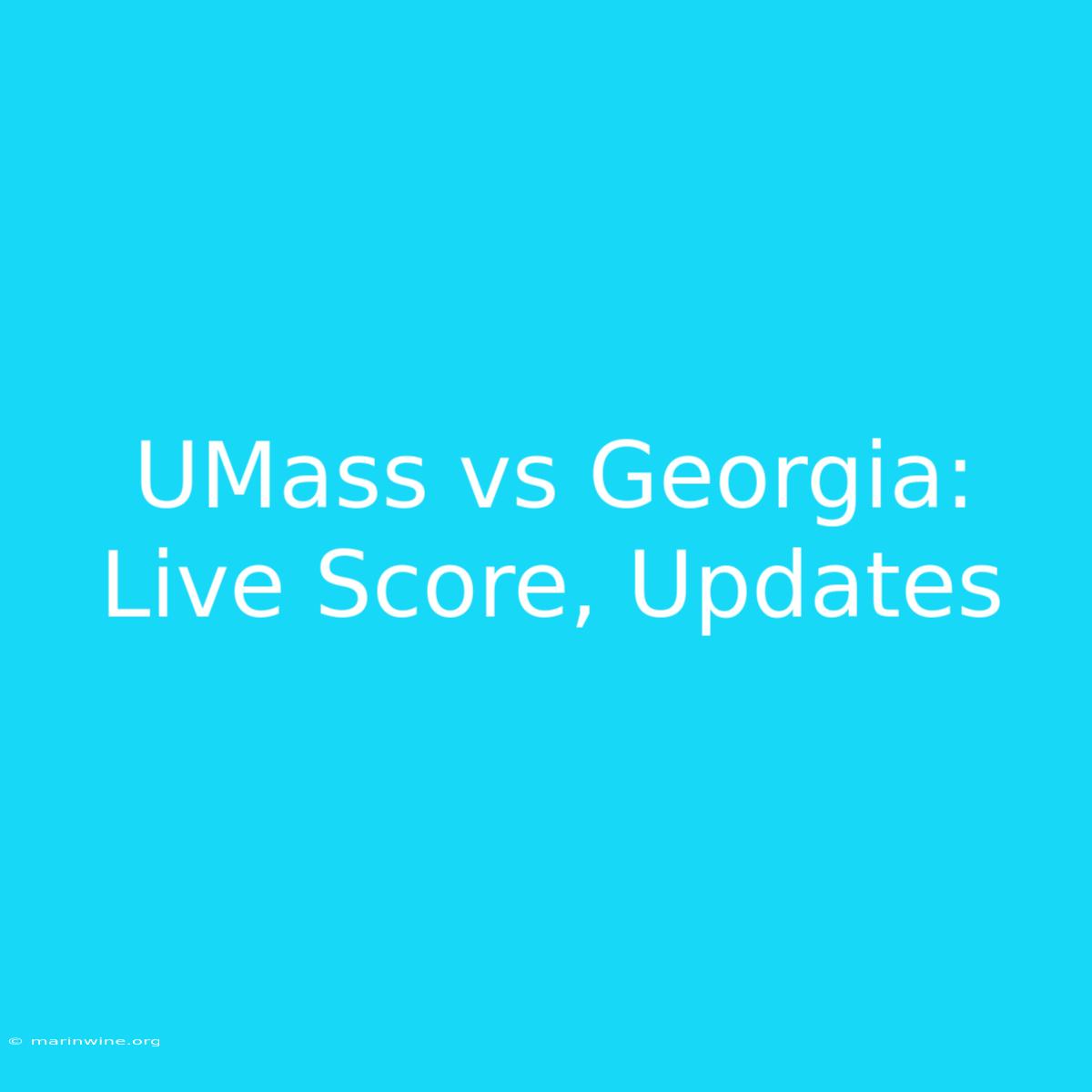 UMass Vs Georgia: Live Score, Updates