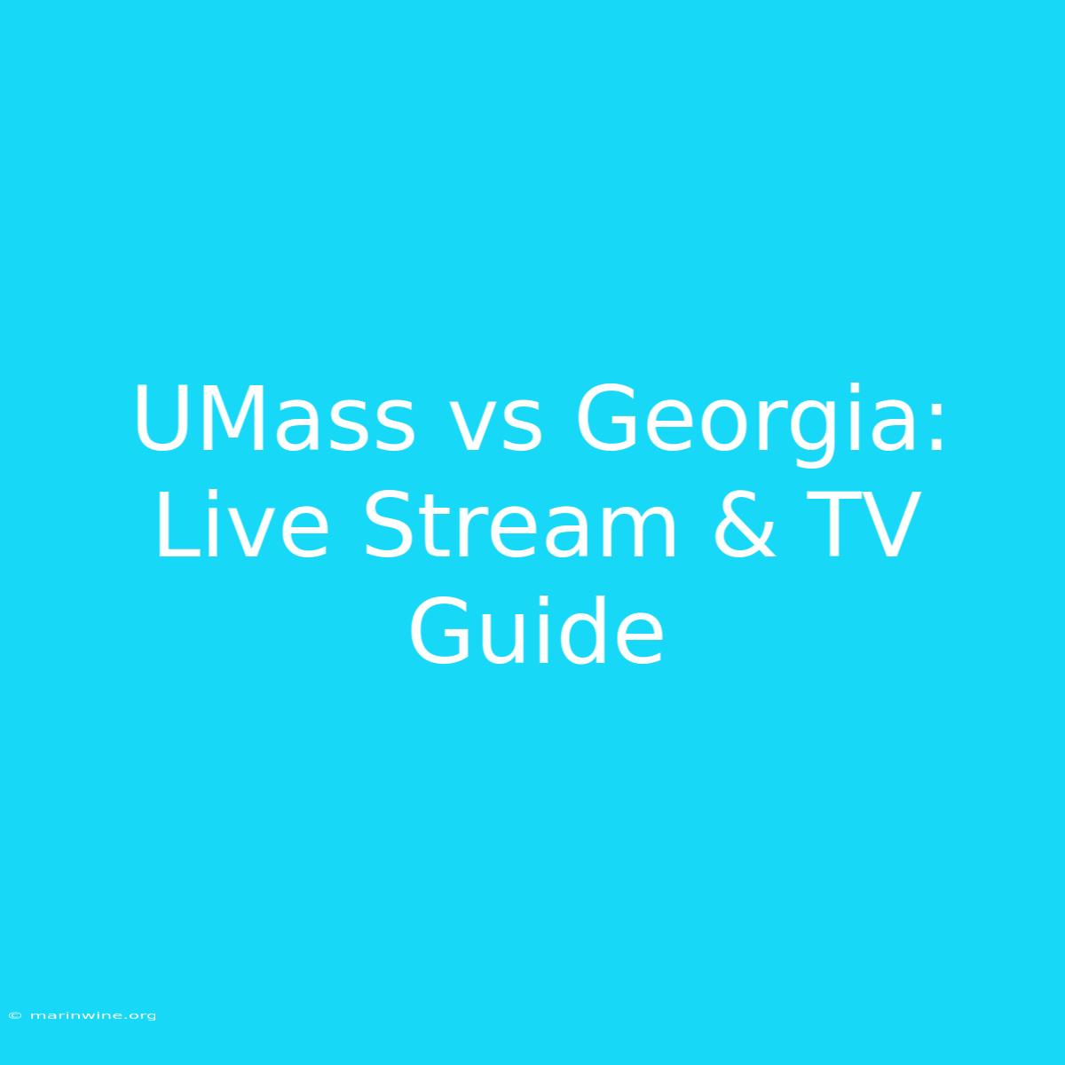 UMass Vs Georgia: Live Stream & TV Guide