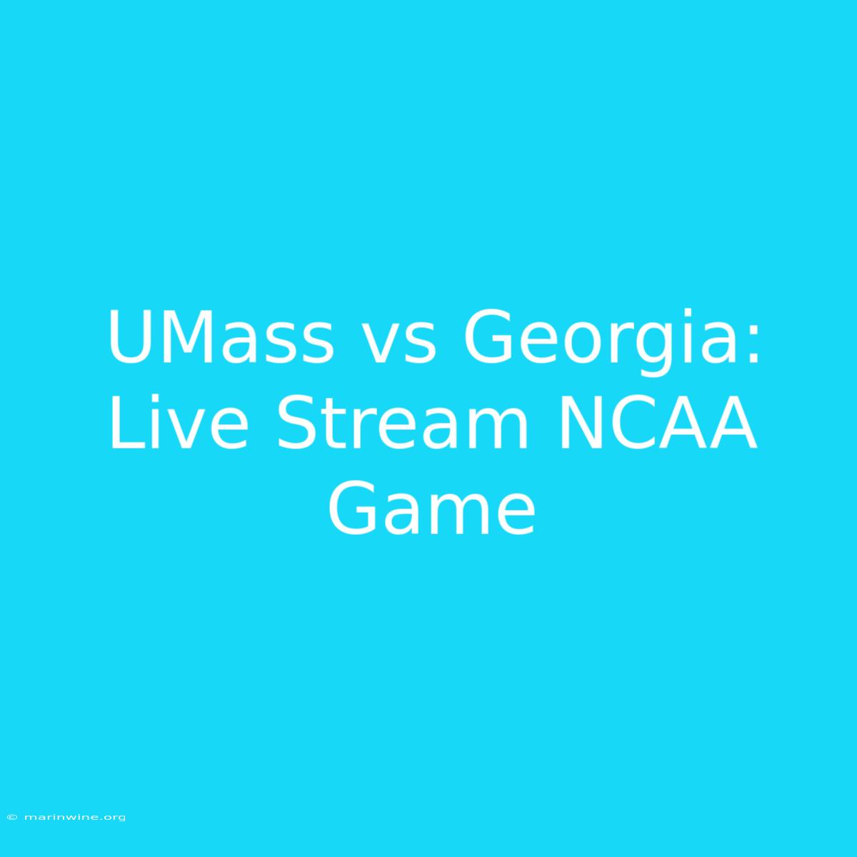 UMass Vs Georgia: Live Stream NCAA Game