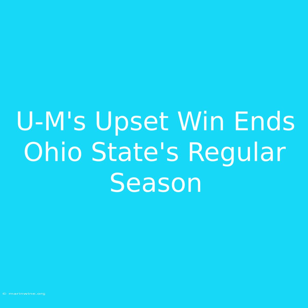 U-M's Upset Win Ends Ohio State's Regular Season