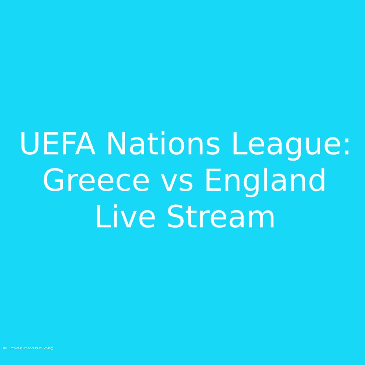 UEFA Nations League: Greece Vs England Live Stream 