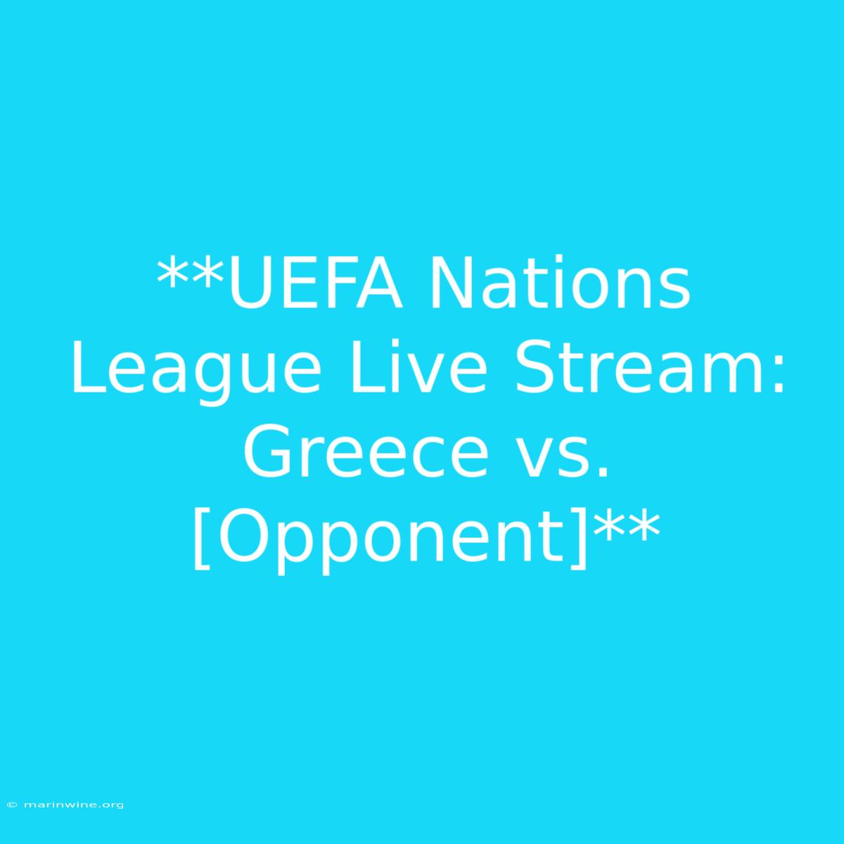 **UEFA Nations League Live Stream: Greece Vs. [Opponent]** 