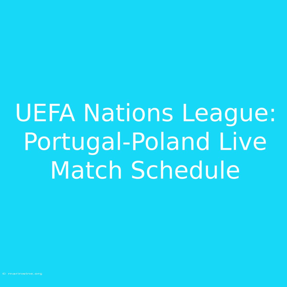 UEFA Nations League: Portugal-Poland Live Match Schedule