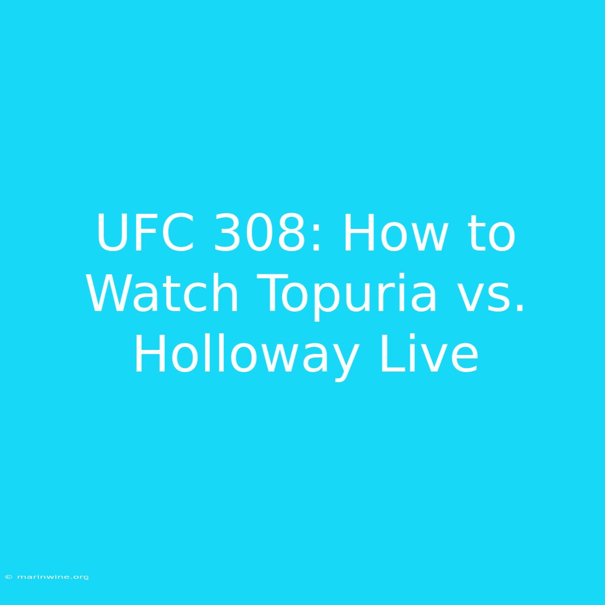 UFC 308: How To Watch Topuria Vs. Holloway Live 