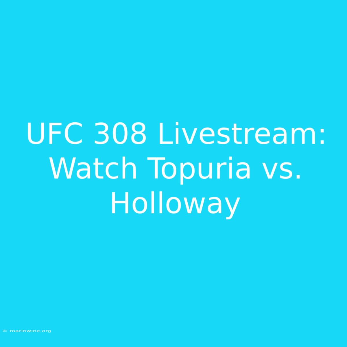 UFC 308 Livestream: Watch Topuria Vs. Holloway