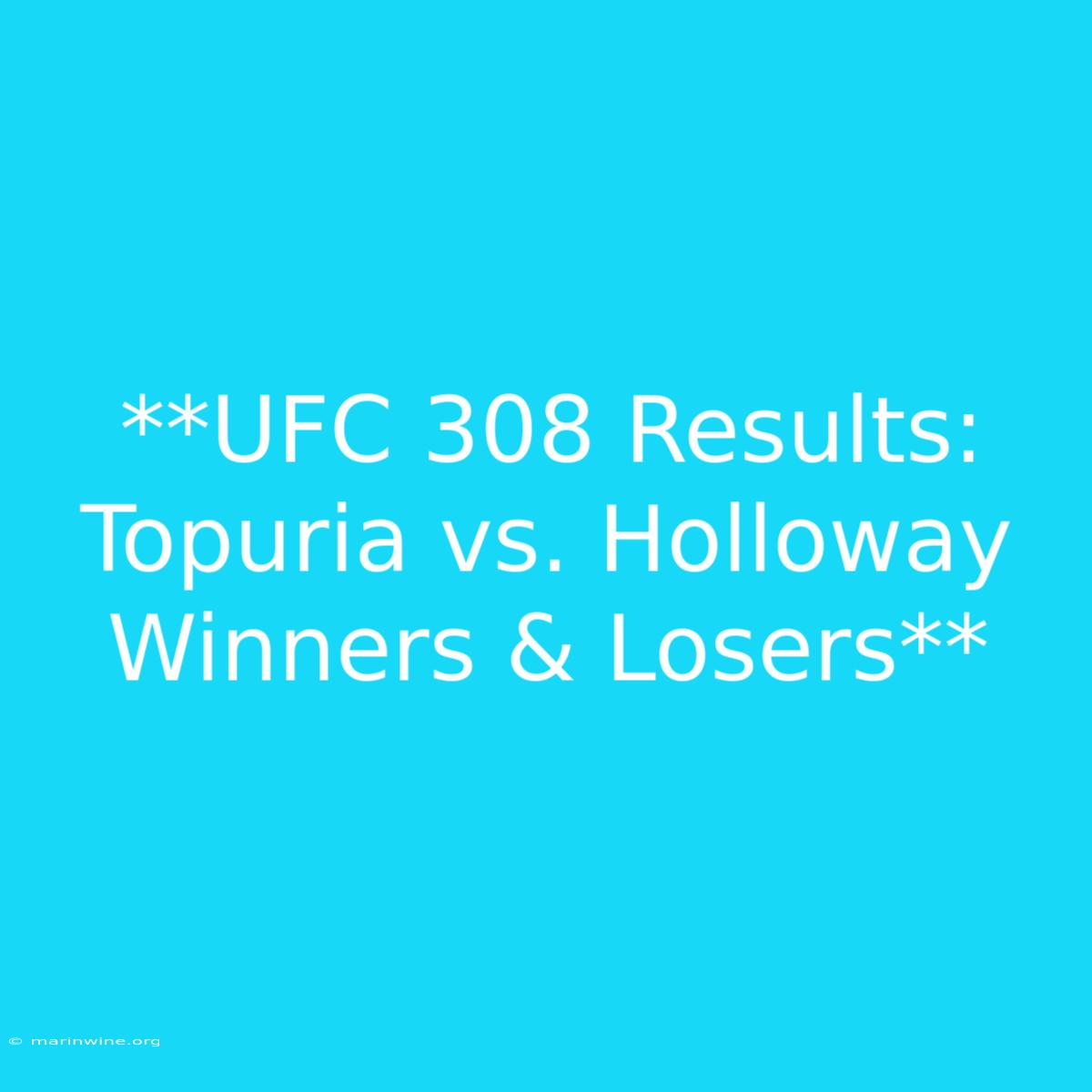 **UFC 308 Results: Topuria Vs. Holloway Winners & Losers**