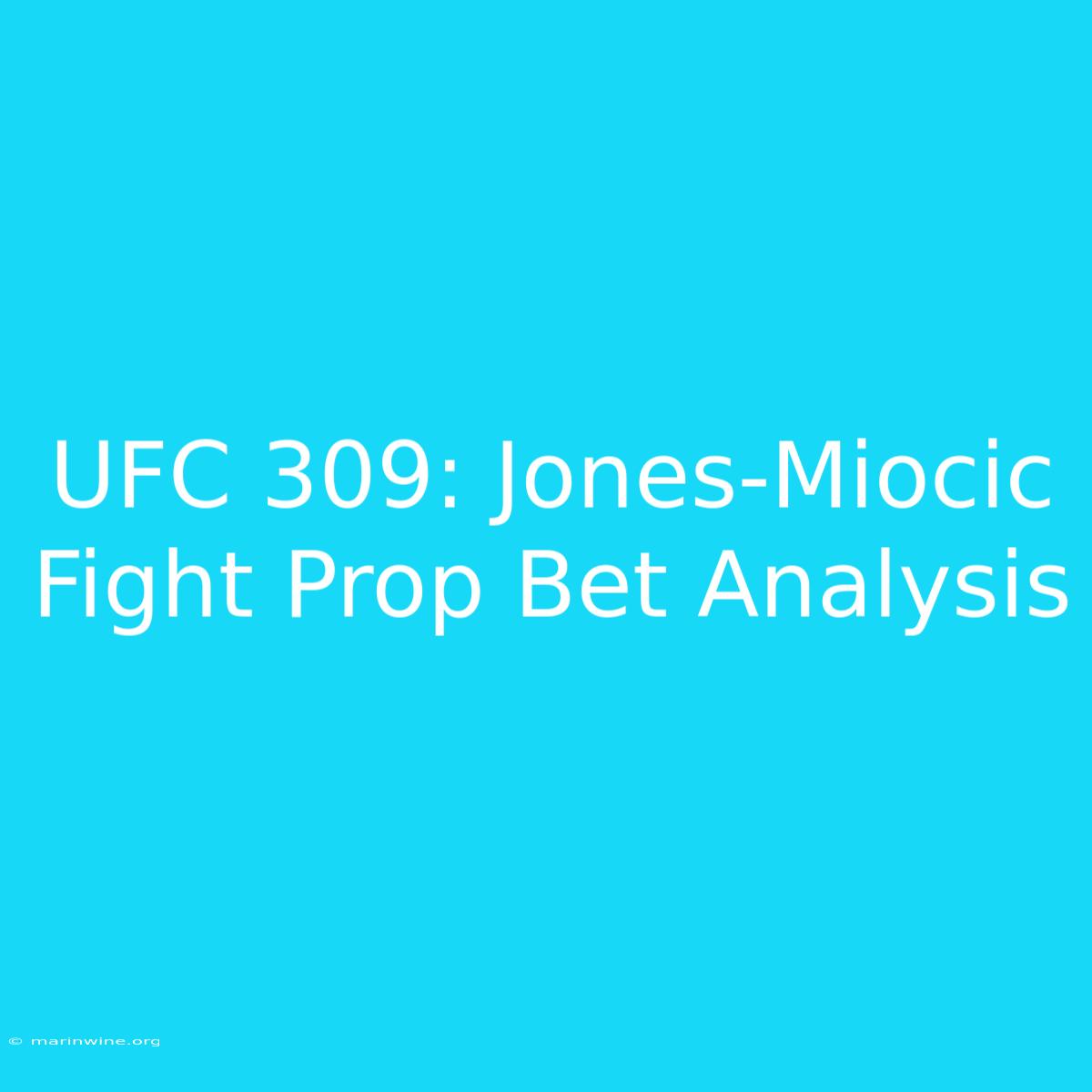 UFC 309: Jones-Miocic Fight Prop Bet Analysis