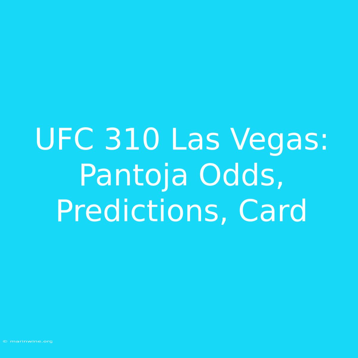 UFC 310 Las Vegas: Pantoja Odds, Predictions, Card