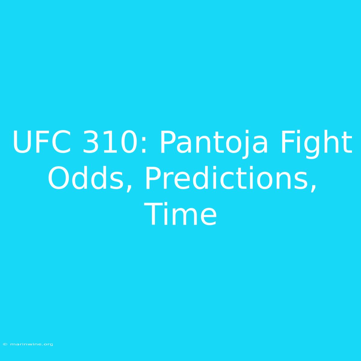 UFC 310: Pantoja Fight Odds, Predictions, Time