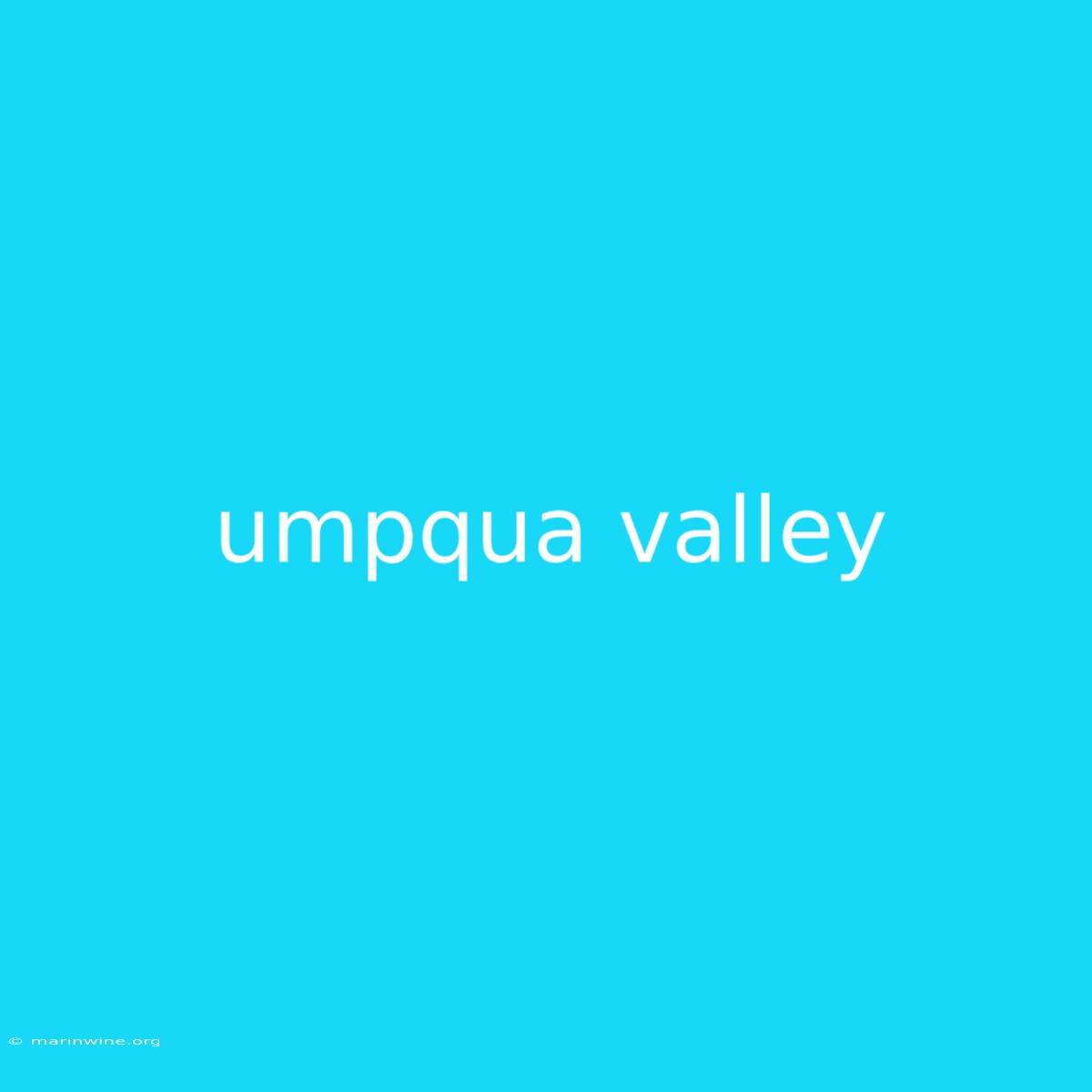 Umpqua Valley