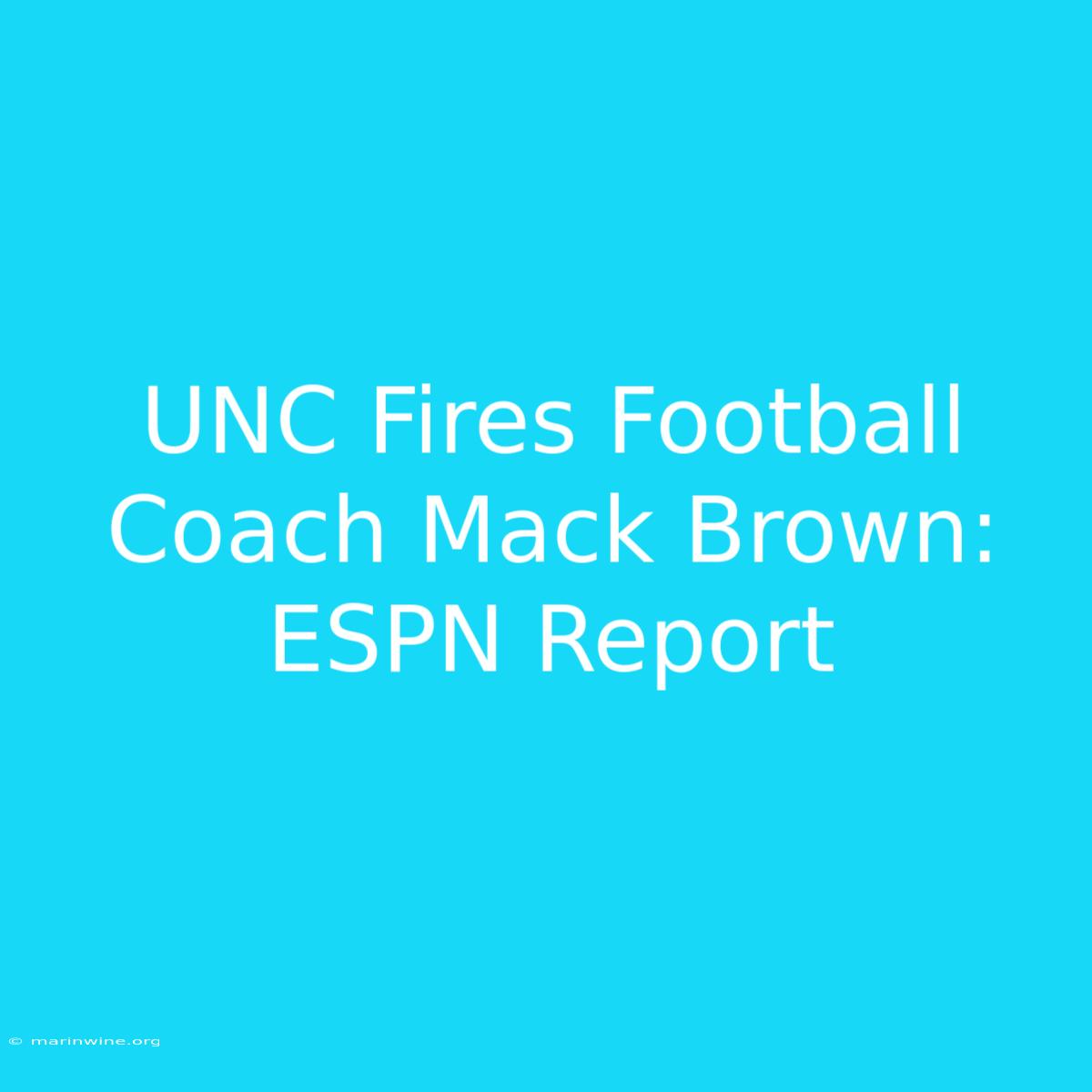 UNC Fires Football Coach Mack Brown: ESPN Report