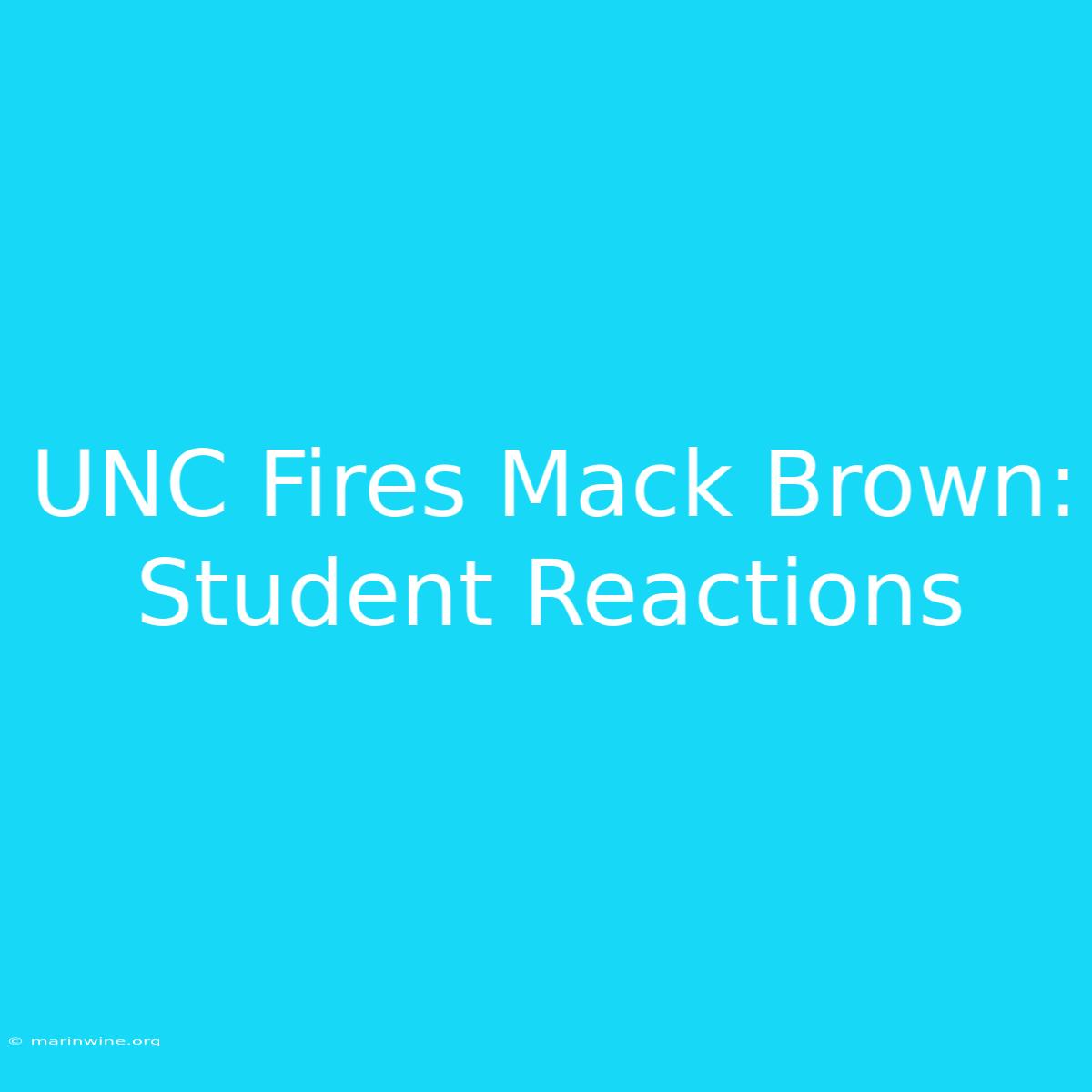 UNC Fires Mack Brown: Student Reactions