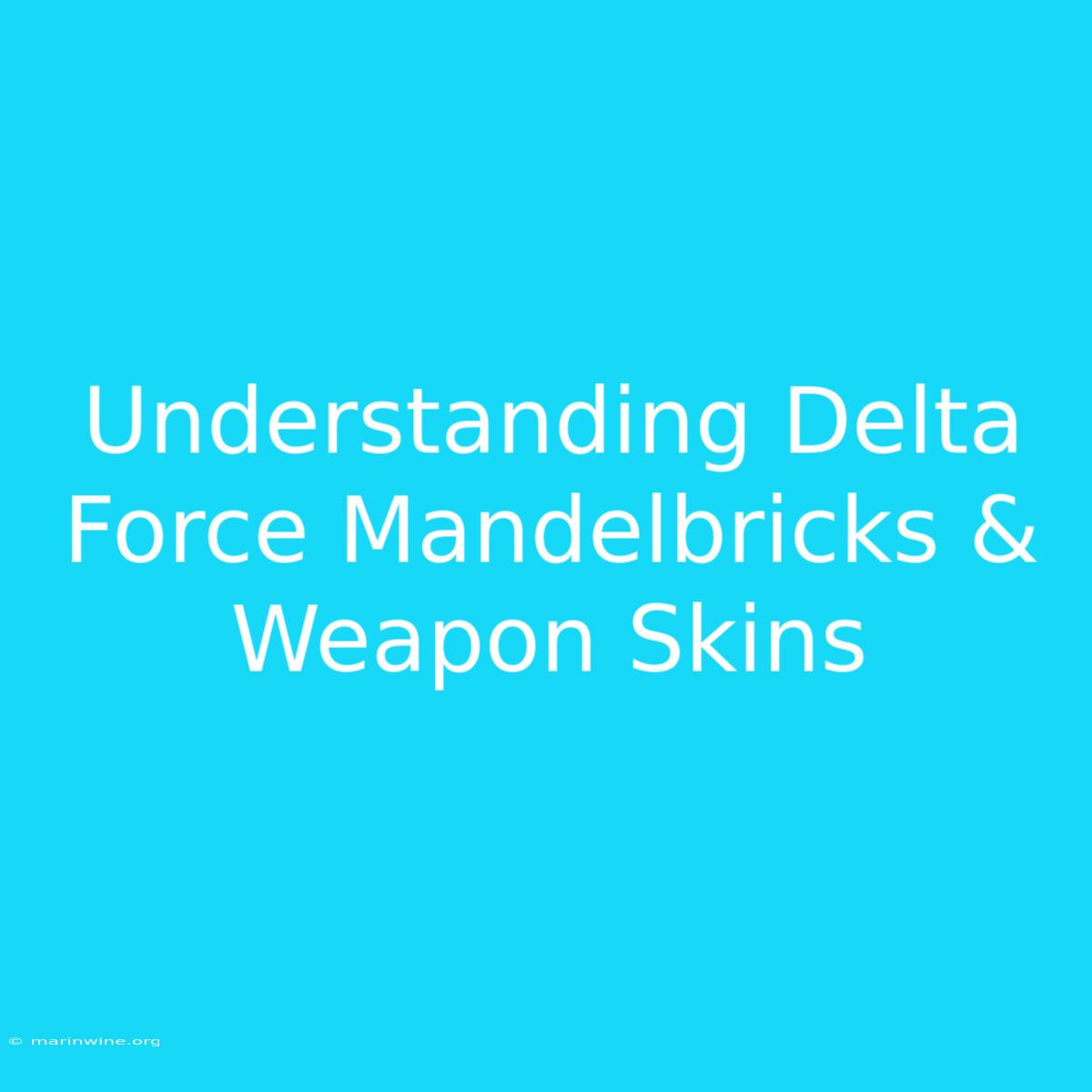 Understanding Delta Force Mandelbricks & Weapon Skins