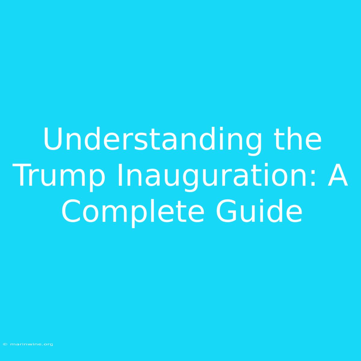 Understanding The Trump Inauguration: A Complete Guide