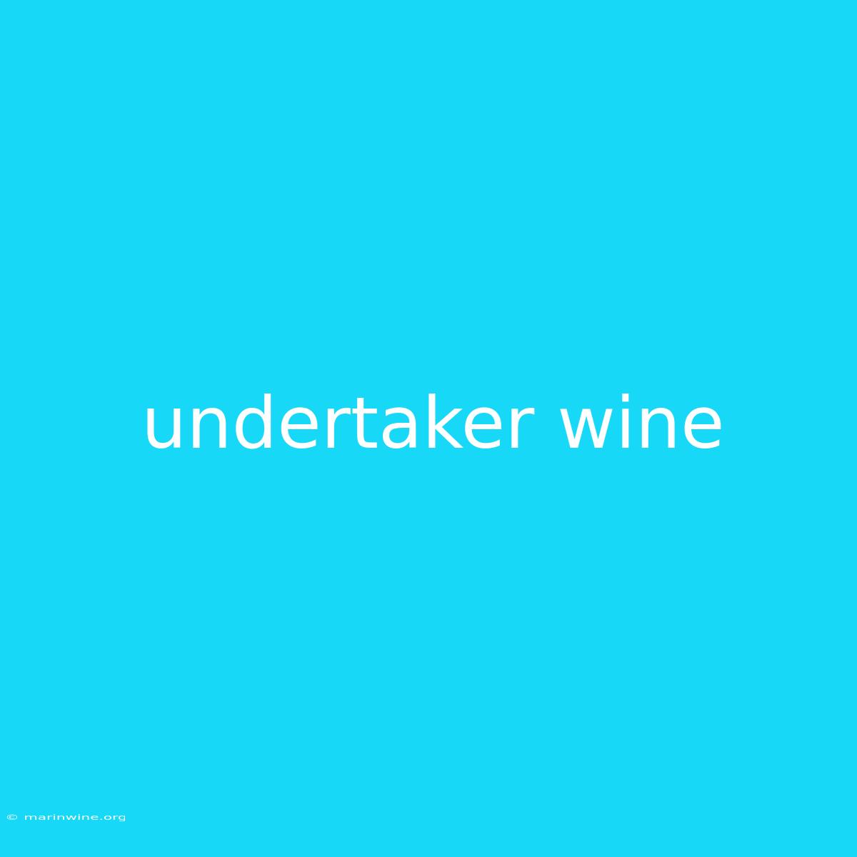 Undertaker Wine