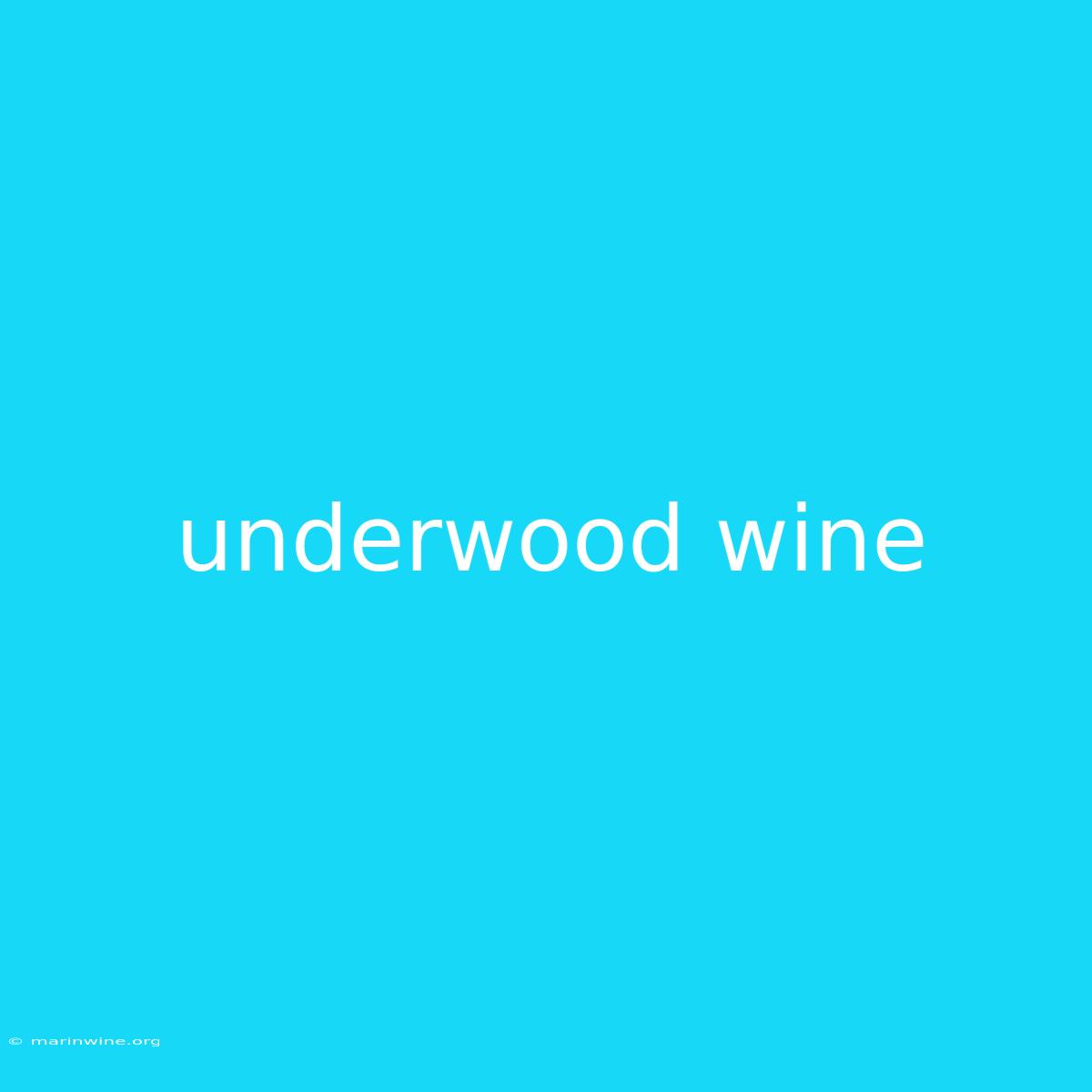 Underwood Wine